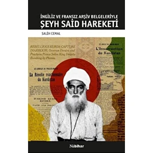 İngiliz ve Fransız Arşiv Belgeleriyle Şeyh Said Hareketi - Salih Cemal