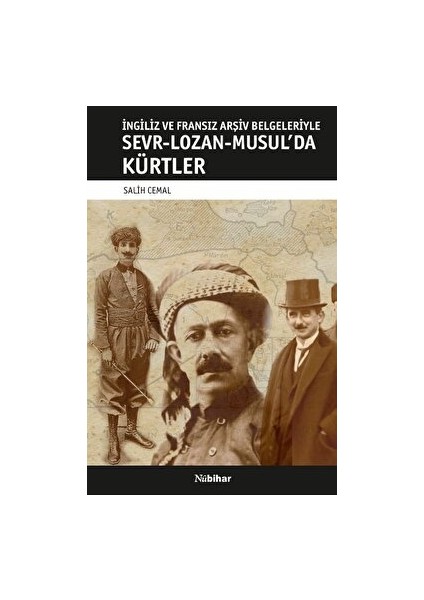 İngiliz ve Fransız Arşiv Belgeleriyle Sevr-Lozan-Musul’da Kürtler - Salih Cemal