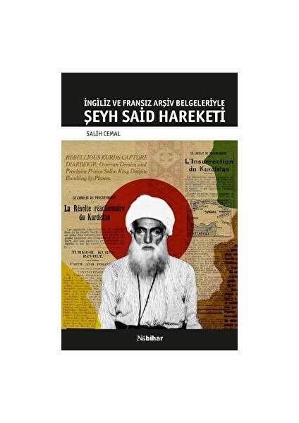 İngiliz ve Fransız Arşiv Belgeleriyle Şeyh Said Hareketi - Salih Cemal