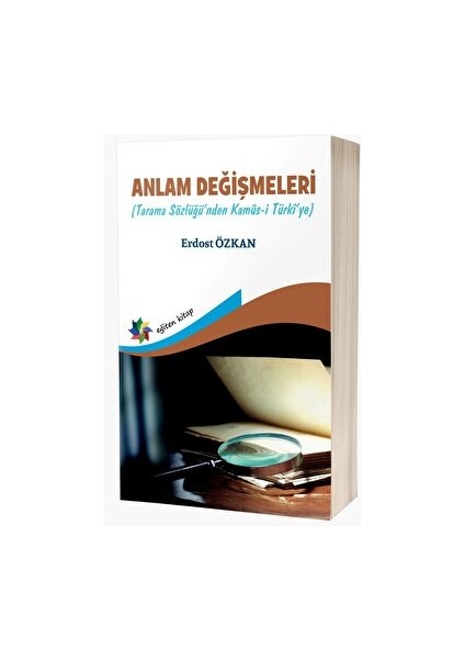 Anlam Değişmeleri (Tarama Sözlüğü'nden Kamus-I Türkî'ye) - Erdost Özkan