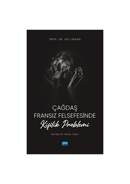 Çağdaş Fransız Felsefesinde Kişilik Problemi (Bilinçler Arası Ilişki) - Prof.dr.veli Urhan - Veli Urhan