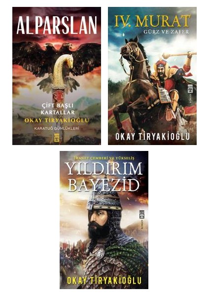 Alparslan - 4. Murat - Yıldırım Bayezid - Okay Tiryakioğlu