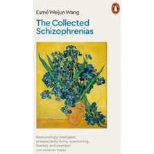 The Collected Schizophrenias - Esme Weijun Wang