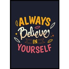 Beril Yamaç Design Studio Always Believe In Yourself Motivasyon Poster