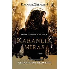 Karanlık Miras - Alexandra Bracken (Karanlık Zihinler Serisi 4. Kitap)