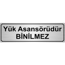 Özarslan DizaynYük Asansörüdür Binilmez Yönlendirme Levhası 5 x 20 cm Gümüş Renk Metal