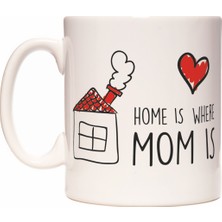 Rock'n Fox Anneler Günü Home Is Where Mom Is Tasarım Kupa Bardak