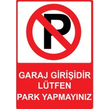 3Ekip Garaj Girişidir Lütfen Park Yapmayınız. Uyarı Levhası