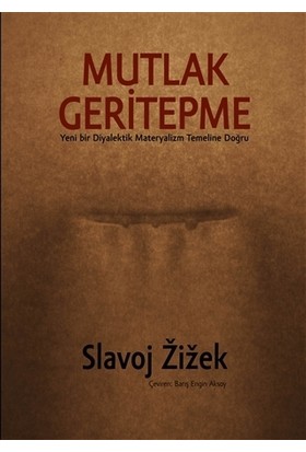 Mutlak Geritepme - Slavoj Zizek