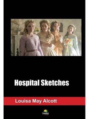 Hospital Sketches - Louisa May Alcott