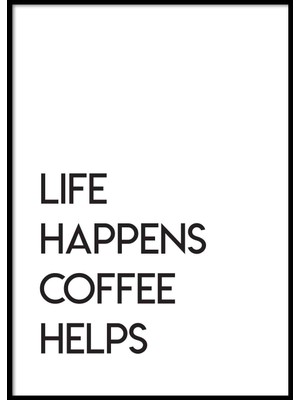 Beril Yamaç Design Studio Life Happens Coffee Helps Minimal Tipografik Poster