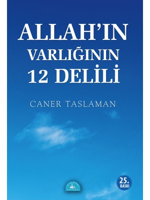 Allah’In Varlığının 12 Delili-Caner Taslaman