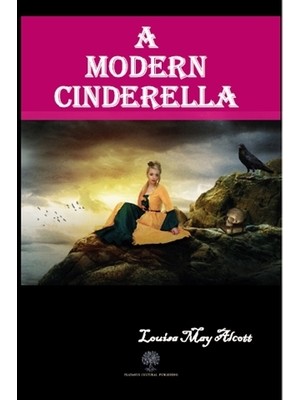 A Modern Cinderella - Louisa May Alcott