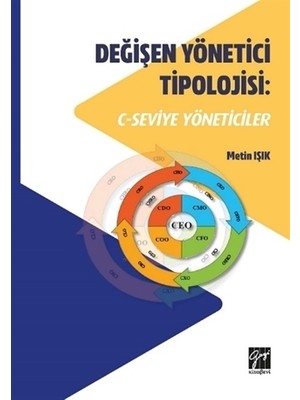 Değişen Yönetici Tipolojisi: C-Seviye Yöneticiler - Metin Işık