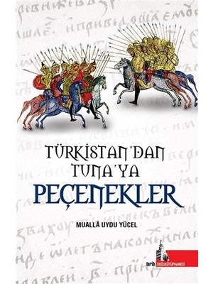 Türkistan'Dan Tuna'Ya Peçenekler - Mualla Uydu Yücel