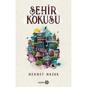 Şehir Kokusu - Mehmet Mazak