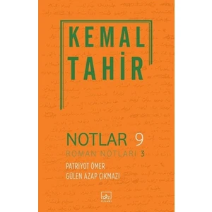 Notlar 9: Roman Notları 3 Patriyot Ömer- Gülen Azap Çikmazı - Kemal Tahir