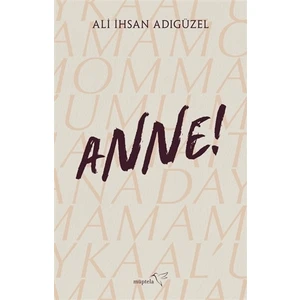 Anne - Ali İhsan  Adıgüzel