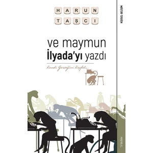 Ve Maymun İlyada’Yı Yazdı - Harun Taşcı