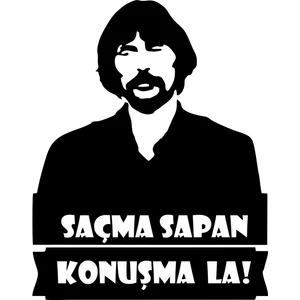 Sticker Fabrikası Behzat Ç Saçma Sapan Konuşma La Şeffaf Sticker  11 x 14 cm Siyah