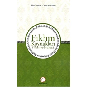 Fıkhın KaynaklarıNass Ve İçtihat - Yunus Apaydın