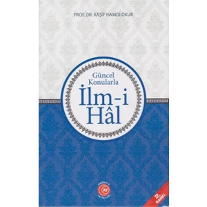 Güncel Konularla İlmİ Hal - Kaşif Hamdi Okur