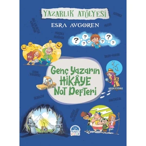 Genç Yazarın Hikâye Not Defteri - Esra Avgören