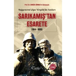 Tuğgeneral Ziya Yergök'Ün Anıları - Sarıkamış'Tan Esarete (1914-1920)  - Sami Önal