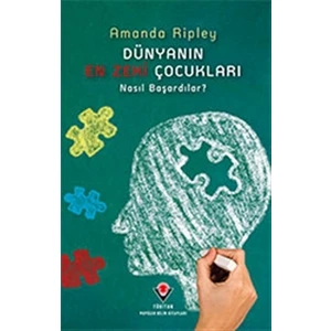 Dünyanın En Zeki Çocukları - Nasıl Başardılar? - Amanda Ripley