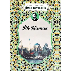 Ilk Namaz - Ömer Seyfettin