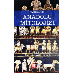 Anadolu Mitolojisi - Tarık Zafer