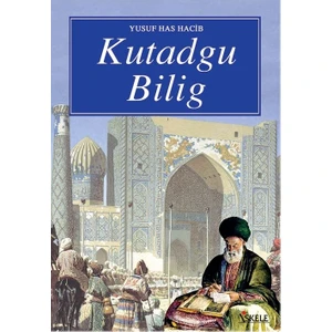 Kutadgu Bilig   -  Yusuf Has Hacib
