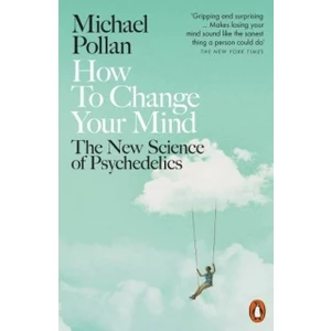 How To Change Your Mind - Michael Pollan