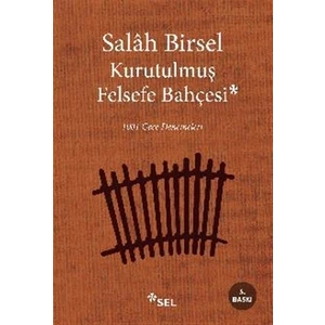 Kurutulmuş Felsefe Bahçesi: 1001 Gece Denemeleri) - Salah Birsel