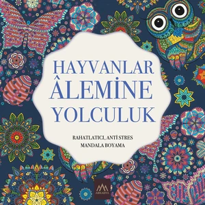 Hayvanlar Alemine Yolculuk - Rahatlatıcı, Anti Stres Mandala Boyama