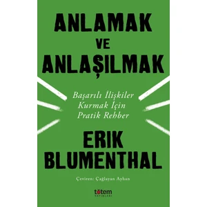 Anlamak Ve Anlaşılmak - Erık Blumenthal