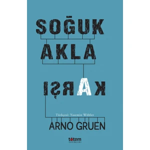 Soğuk Akla Karşı  - Arno Gruen