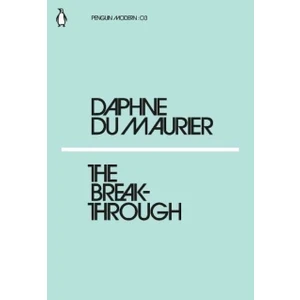 The Breakthrough - Daphne Du Maurier