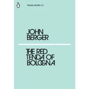 The Red Tenda Of Bologna - John Berger