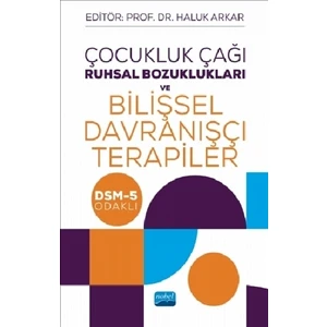 Çocukluk Çağı Ruhsal Bozuklukları Ve Bilişsel Davranışçı Terapiler - Cennet Şafak Öztürk