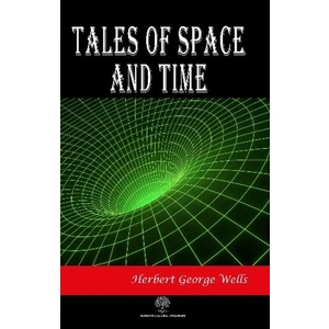 Tales Of Space And Time - Herbert George Wells