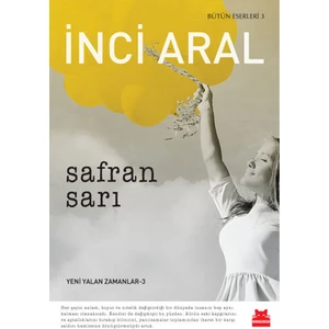 Safran Sarı: Yeni Yalan Zamanlar 3 - İnci Aral
