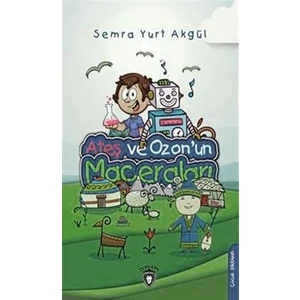 Ateş ve Ozonun Maceraları - Semra Yurt Akgül