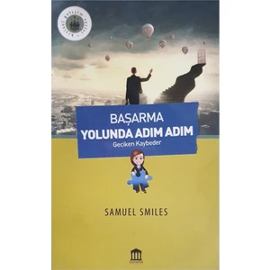 Başarma Yolunda Adım Adım - Samuel Smiles