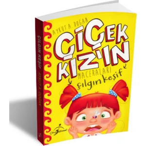 Çılgın Keşif - Çiçek Kızın Maceraları - Aykut A. Doğan