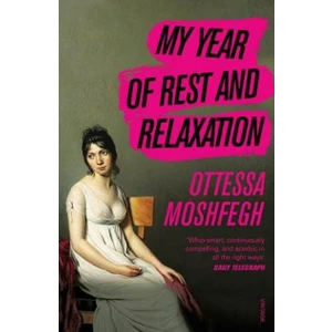 My Year Of Rest And Relaxation - Ottessa Moshfegh