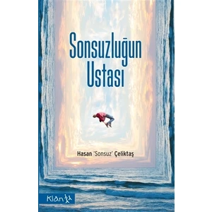 Sonsuzluğun Ustası - Hasan Sonsuz Çeliktaş