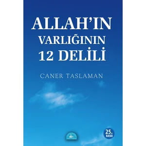 Allah’In Varlığının 12 Delili-Caner Taslaman