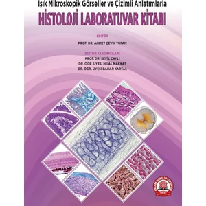 Işık Mikroskopik Görseller ve Çizimli Anlatımlarla Histoloji Laboratuvarı Kitabı
