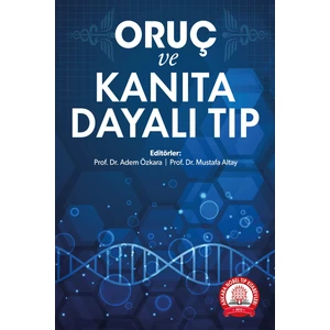 Oruç ve Kanıta Dayalı Tıp - Adem Özkara - Mustafa Altay